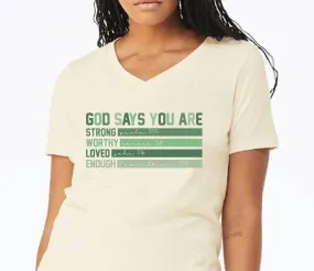 God Says you are Strong Worthy Loved Enough Graphic Tee Shirt