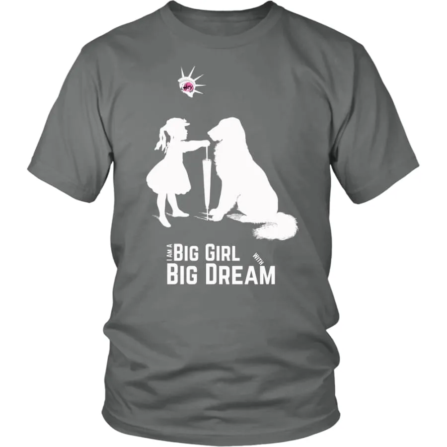 I Am A Big Girl With Big Dream Womens Shirt| Inspirational T shirts (9 colors)