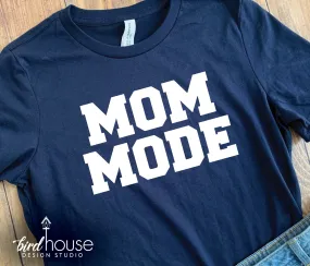 MOM MODE, Cute Shirt, Any Color