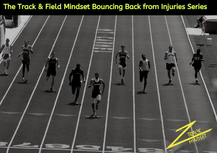 The Track & Field Mindset Bouncing Back from Injuries Series